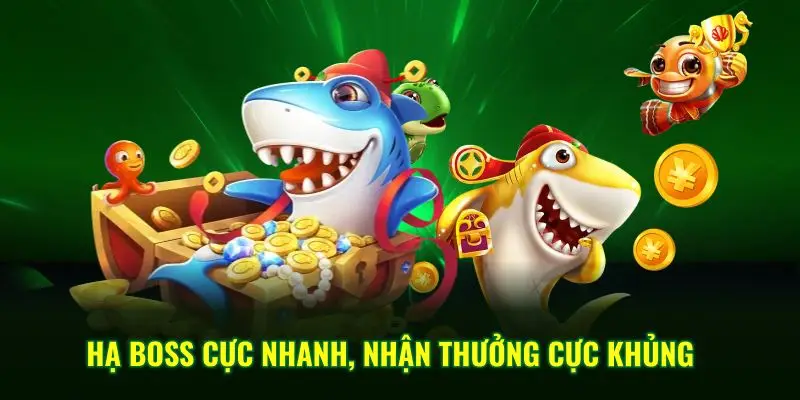 Hạ boss cực nhanh, nhận thưởng cực khủng