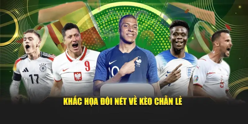 Khắc họa đôi nét về kèo chẵn lẻ