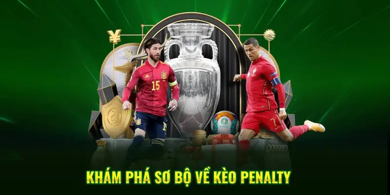 Khám phá sơ bộ về kèo penalty 