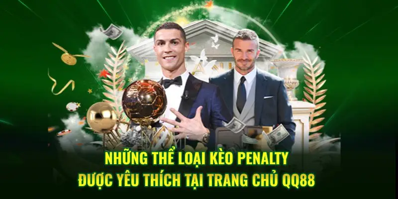 Những thể loại kèo penalty được yêu thích tại trang chủ QQ88