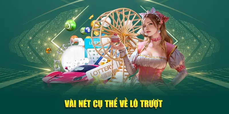 Vài nét cụ thể về lô trượt