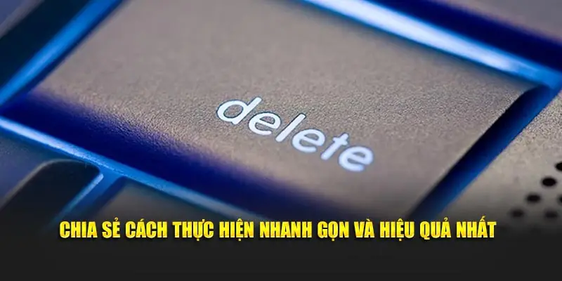 Chia sẻ cách thực hiện nhanh gọn và hiệu quả nhất