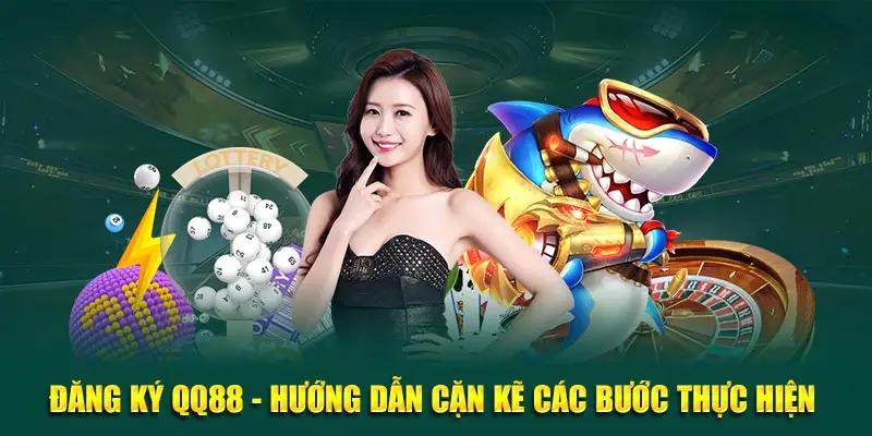 Đăng Ký QQ88 - Hướng Dẫn Cặn Kẽ Các Bước Thực Hiện