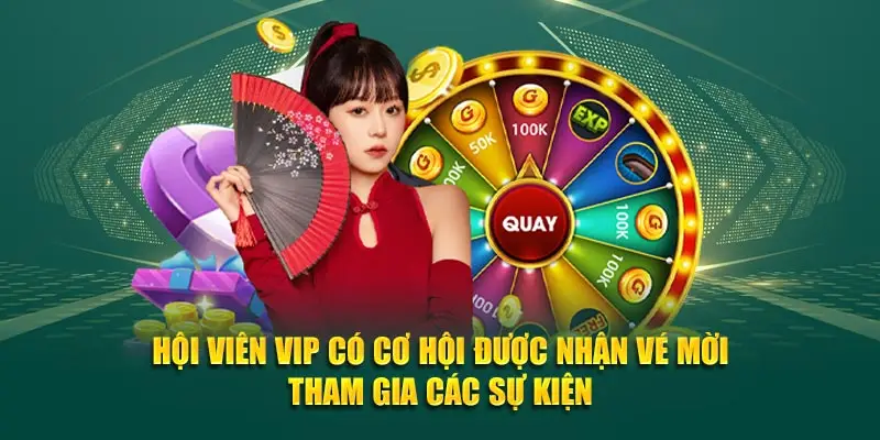 Hội viên VIP có cơ hội được nhận vé mời tham gia các sự kiện
