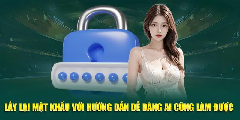 Lấy lại mật khẩu với hướng dẫn dễ dàng ai cũng làm được 