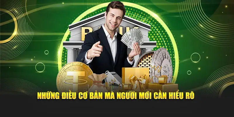 Những điều cơ bản mà người mới cần hiểu rõ