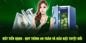 Rút Tiền QQ88 - Quy Trình An Toàn Và Bảo Mật Tuyệt Đối